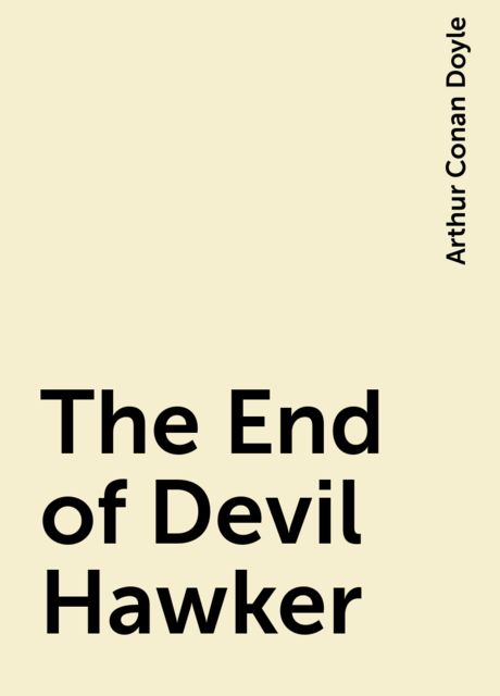 The End of Devil Hawker, Arthur Conan Doyle