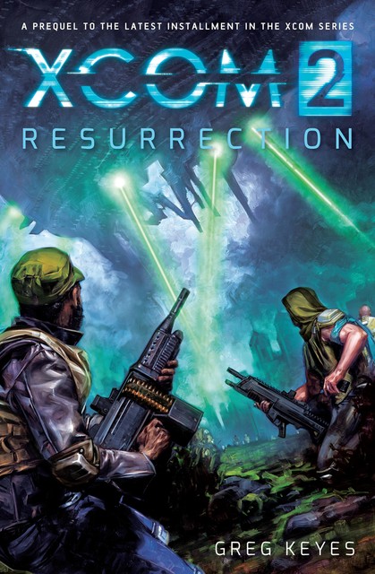 XCOM 2: Resurrection, Gregory Keyes