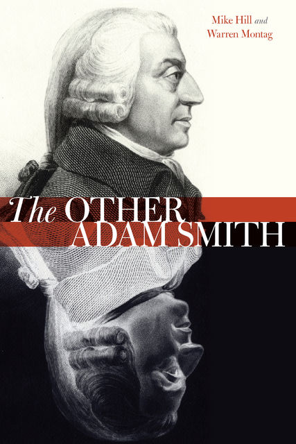 The Other Adam Smith, Mike Hill, Warren Montag