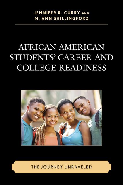 African American Students’ Career and College Readiness, Jennifer R. Curry