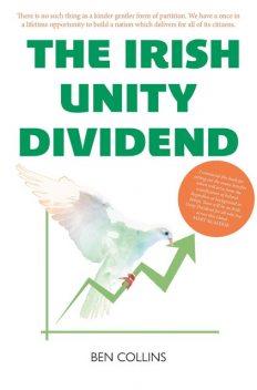 The Irish Unity Dividend, Ben Collins