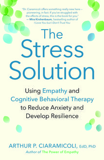 The Stress Solution, Ed.D., Arthur Ciaramicoli