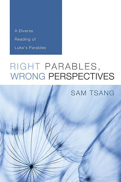 Right Parables, Wrong Perspectives, Sam Tsang