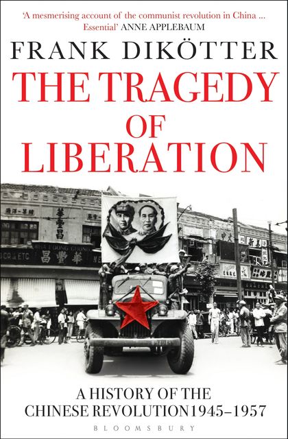The Tragedy of Liberation, Frank DikÃ¶tter