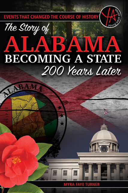 The Story of Alabama Becoming a State 200 Years Later, Myra Faye Turner