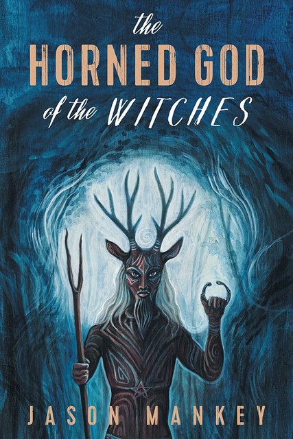 The Horned God of the Witches, Jason Mankey