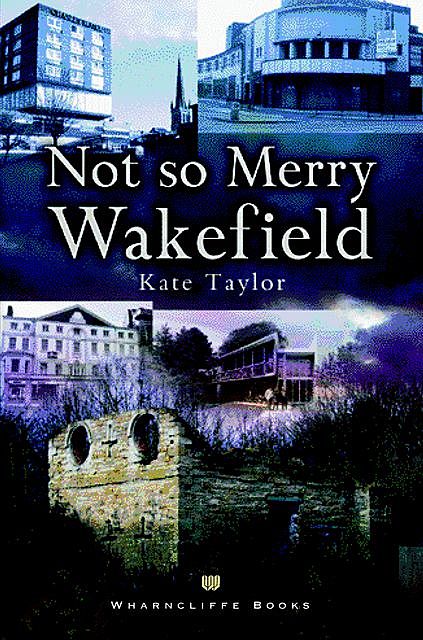 Not So Merry Wakefield, Kate Taylor