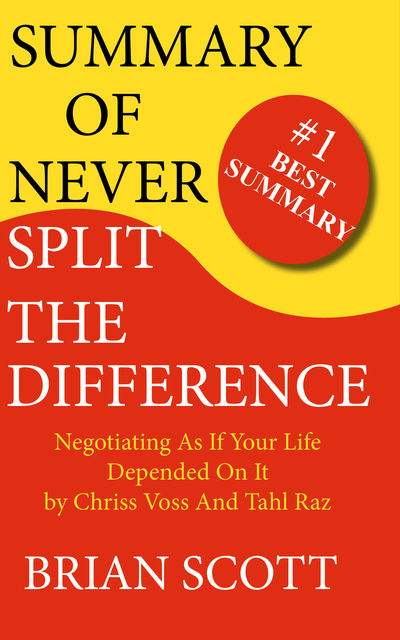 Summary of Never Split The Difference, Brian Scott
