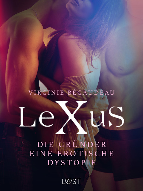 LeXuS: Die Gründer – Eine erotische Dystopie, Virginie Bégaudeau