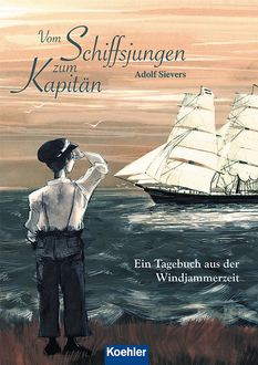 Vom Schiffsjungen zum Kapitän, Adolf Sievers