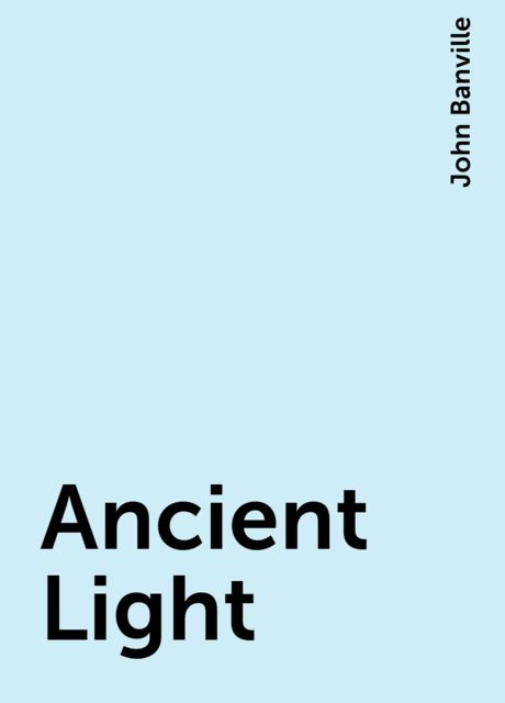 Ancient Light, John Banville