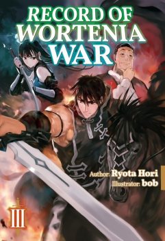 Record of Wortenia War: Volume 3, Ryota Hori