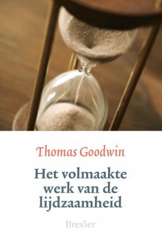 Het volmaakte werk van de lijdzaamheid, Thomas Goodwin