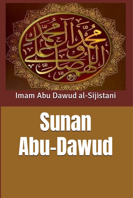 Sunan Abu-Dawud, Imam Abu Dawud Al-Sijistani