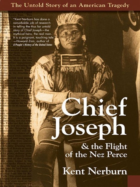 Chief Joseph & the Flight of the Nez Perce, Kent Nerburn