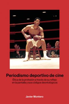 Periodismo deportivo de cine, Javier Montero