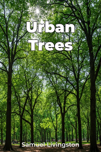 Urban Trees, Samuel Livingston