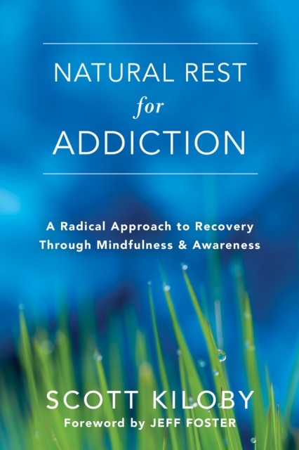 Natural Rest for Addiction, Scott Kiloby