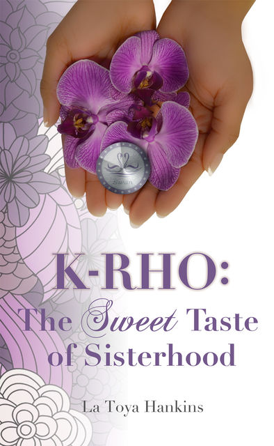 K-Rho: The Sweet Taste of Sisterhood, La Toya Hankins