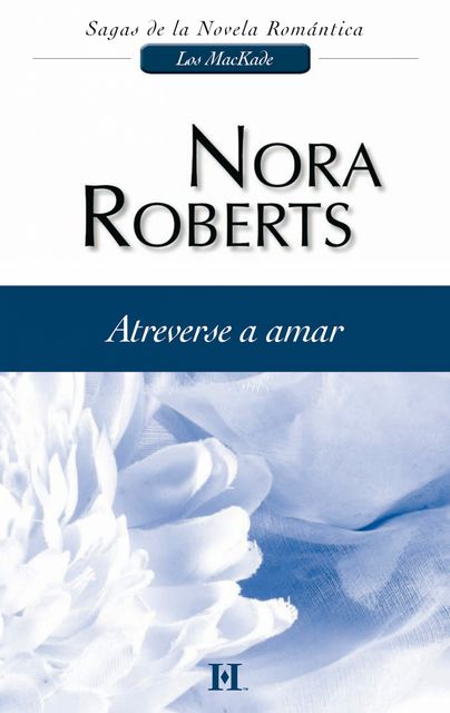 Atreverse a amar, Nora Roberts