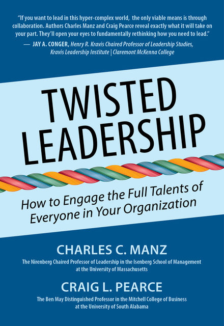 Twisted Leadership, Charles C. Manz, Craig L. Pearce