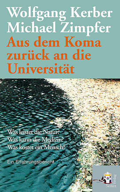 Aus dem Koma zurück an die Universität, Michael Zimpfer, Wolfgang Kerber