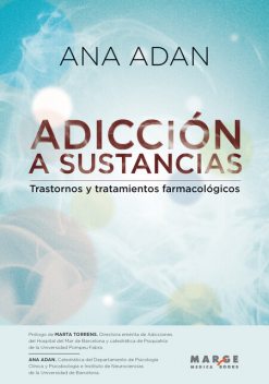 Adicción a sustancias. Trastornos y tratamientos farmacológicos, Ana Adan