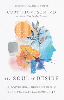 The Soul of Desire, Curt Thompson