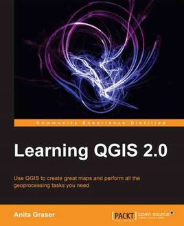 Learning QGIS 2.0, Anita Graser