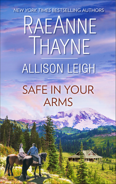 Safe in Your Arms, RaeAnne Thayne, Allison Leigh