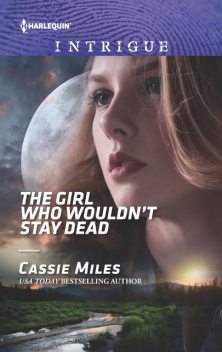 The Girl Who Wouldn't Stay Dead, Cassie Miles
