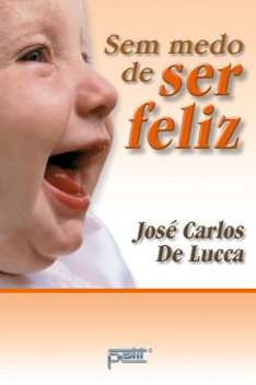 Sem medo de ser feliz, José Carlos de Lucca