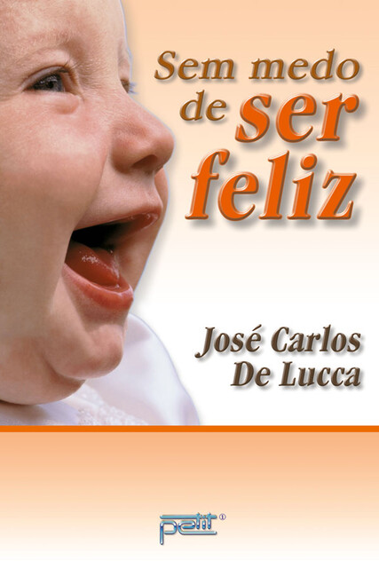 Sem medo de ser feliz, José Carlos de Lucca