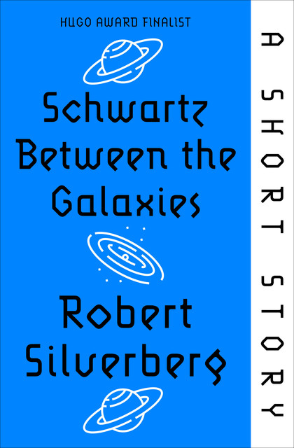 Schwartz Between the Galaxies, Robert Silverberg