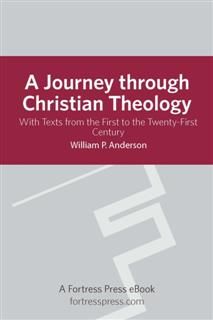 Journey Through Christian Theology, William Anderson