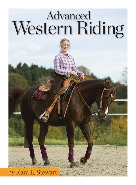 Advanced Western Riding, Kara L Stewart