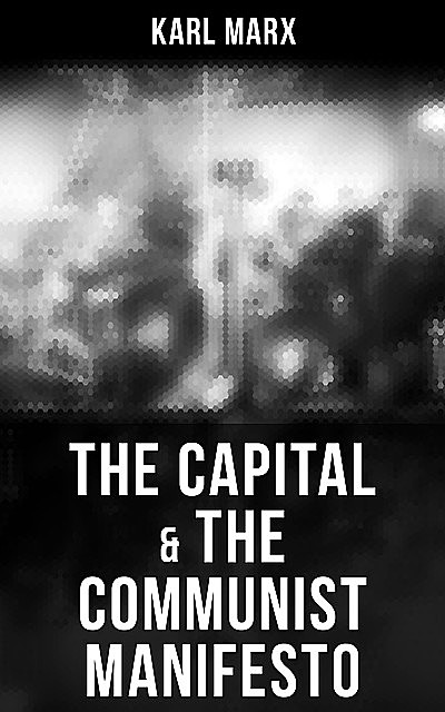 The Capital & The Communist Manifesto, Karl Marx