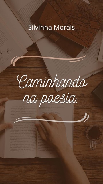 Caminhando na poesia, Silvinha Morais