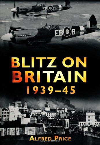 Blitz on Britain 1939–45, Alfred Price
