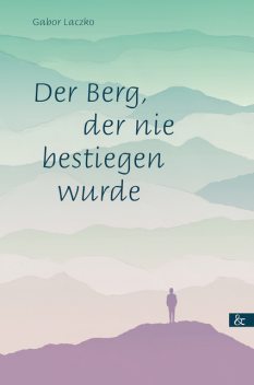 Der Berg, der nie bestiegen wurde, Gabor Laczko