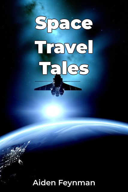 Space Travel Tales, Aiden Feynman