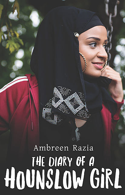 The Diary of a Hounslow Girl, Ambreen Razia