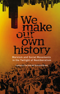 We Make Our Own History, Alf Gunvald Nilsen, Laurence Cox