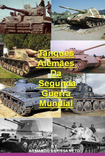 Tanques Alemães Da Segunda Guerra Mundial, Armando Sbrissa Neto