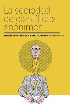 La sociedad de científicos anónimos, Andrés Cota Hiriart, Natalia Jardón