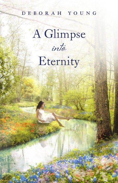 A Glimpse into Eternity, Deborah Young
