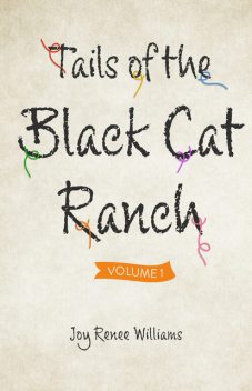 Tails of the Black Cat Ranch, Joy Williams