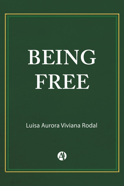 Being Free, Luisa Aurora Viviana Rodal