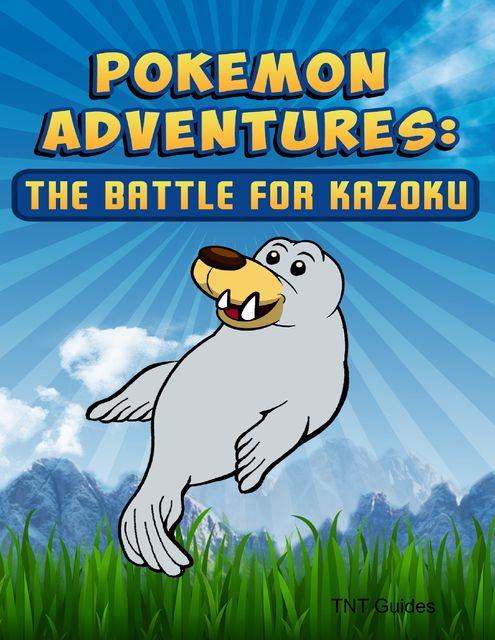 Pokemon Adventures: The Battle for Kazoku, TNT Guides