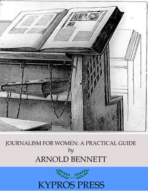 Journalism for Women: A Practical Guide, Arnold Bennett